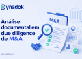 Due diligence para fusões e aquisições: guia para automatizar a validação de documentos