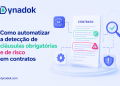 Como automatizar a detecção de cláusulas obrigatórias e de risco em contratos com IA