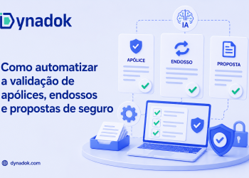 Como automatizar a validação de apólices, endossos e propostas de seguro