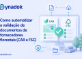 Como automatizar a validação de documentos de fornecedores florestais (CAR e FSC)