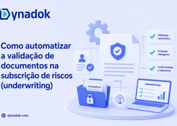 Como automatizar a validação de documentos na subscrição de riscos (underwriting)