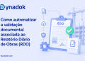 Como automatizar a validação documental associada ao Relatório Diário de Obras (RDO)