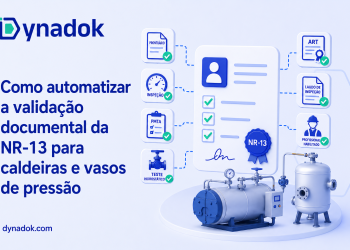 Como automatizar a validação documental da NR-13 para caldeiras e vasos de pressão