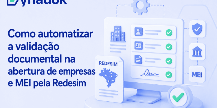 Como automatizar a validação documental na abertura de empresas e MEI pela Redesim