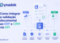 Como integrar a validação documental ao ERP e CRM via API