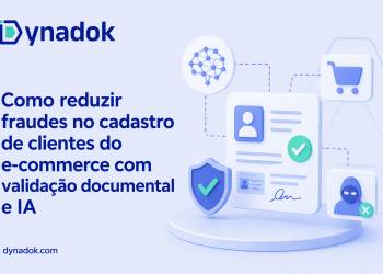 Como reduzir fraudes no cadastro de clientes do e-commerce com validação documental e IA