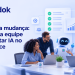 Gestão da mudança: preparar a equipe para adotar IA no back-office