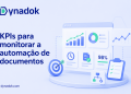KPIs para monitorar a automação de documentos: métricas que realmente importam