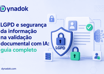 LGPD e segurança da informação na validação documental com IA: guia completo