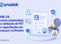 NR-33: como automatizar a validação de PET e capacitações em espaços confinados
