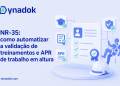 NR-35: como automatizar a validação de treinamentos e APR para trabalho em altura