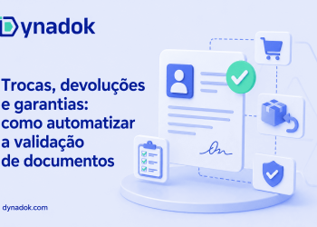 Trocas, devoluções e garantias: como automatizar a validação de documentos