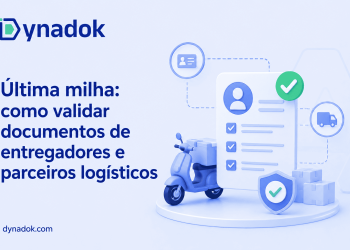 Última milha: como validar documentos de entregadores e parceiros logísticos