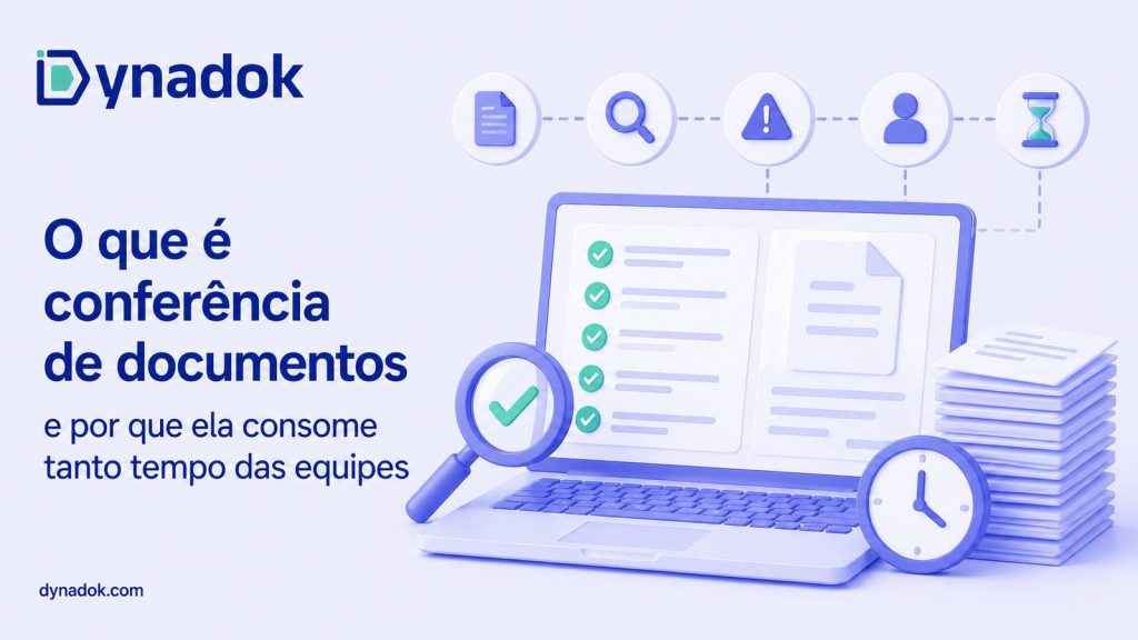 O que é conferência de documentos e por que ela consome tanto tempo das equipes