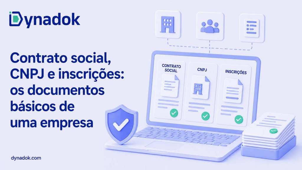 Contrato social, CNPJ e inscrições: os documentos básicos de uma empresa