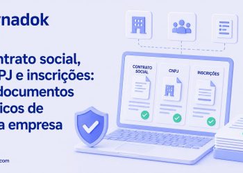 Contrato social, CNPJ e inscrições: os documentos básicos de uma empresa