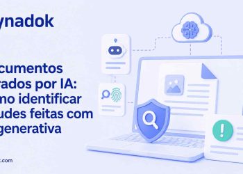 Documentos gerados por IA: como identificar fraudes feitas com IA generativa