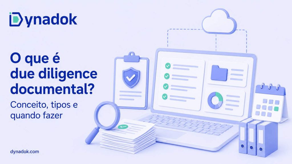 O que é due diligence documental? Conceito, tipos e quando fazer