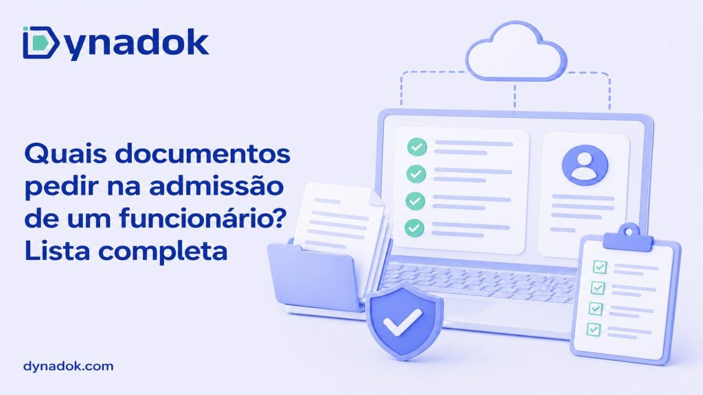 Quais documentos pedir na admissão de um funcionário? Lista completa