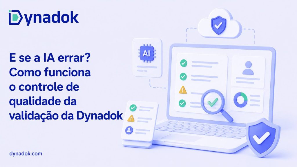 E se a IA errar? Como funciona o controle de qualidade da validação da Dynadok