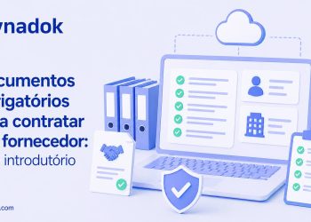 Documentos obrigatórios para contratar um fornecedor: guia introdutório