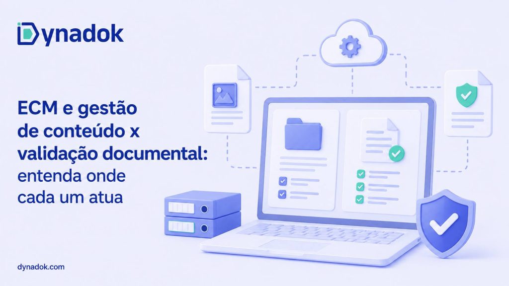 ECM e gestão de conteúdo x validação documental: entenda onde cada um atua