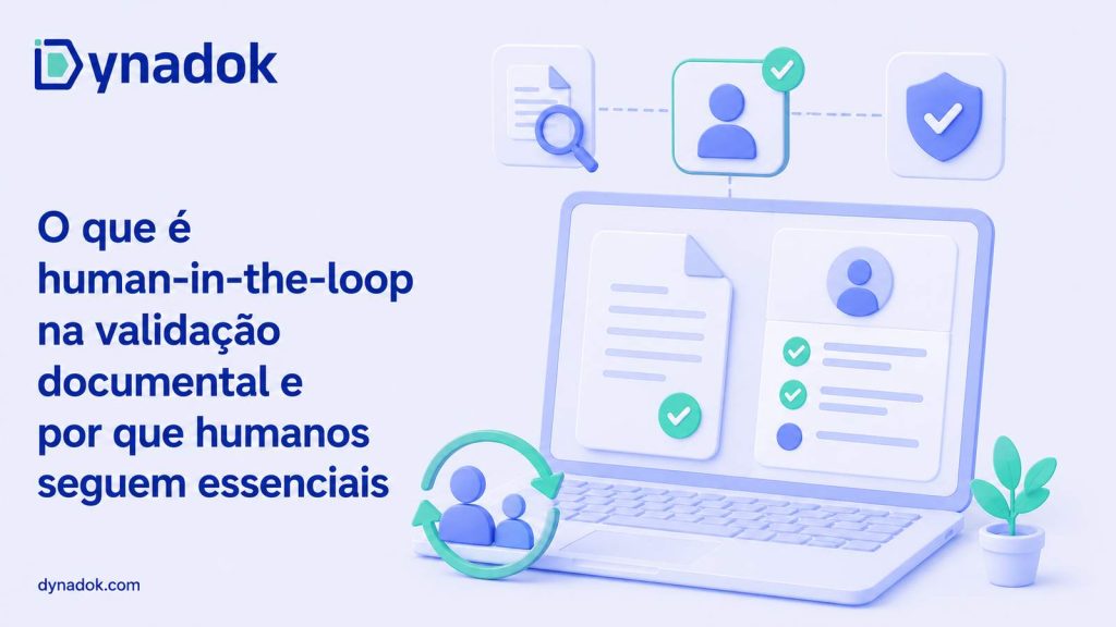 O que é human-in-the-loop na validação documental e por que humanos seguem essenciais