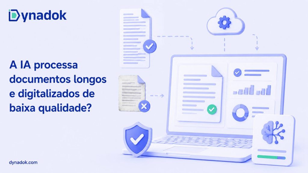 A IA processa documentos longos e digitalizados de baixa qualidade?