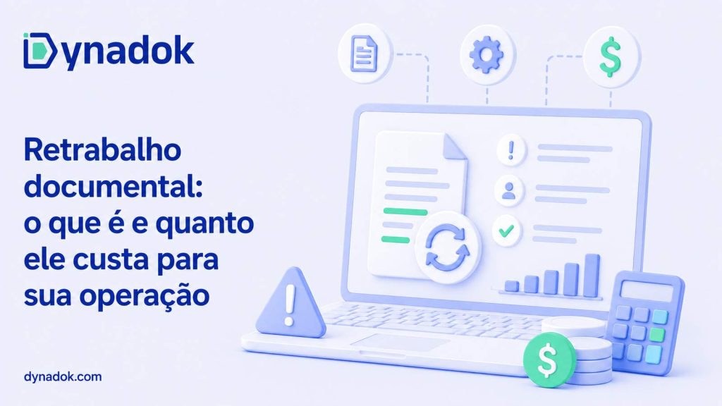 Retrabalho documental: o que é e quanto ele custa para sua operação