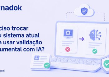 Preciso trocar meu sistema atual para usar validação documental com IA?