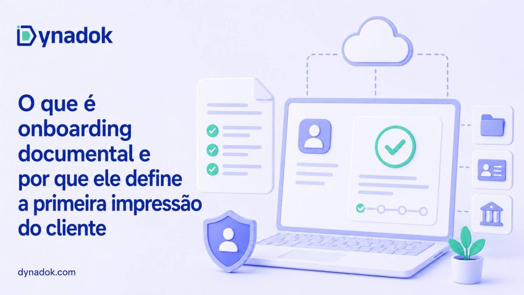 O que é onboarding documental e por que ele define a primeira impressão do cliente