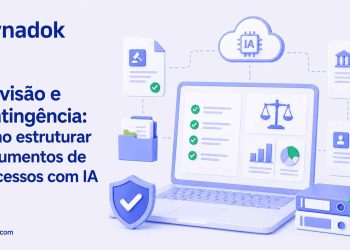 Provisão e contingência: como estruturar documentos de processos com IA