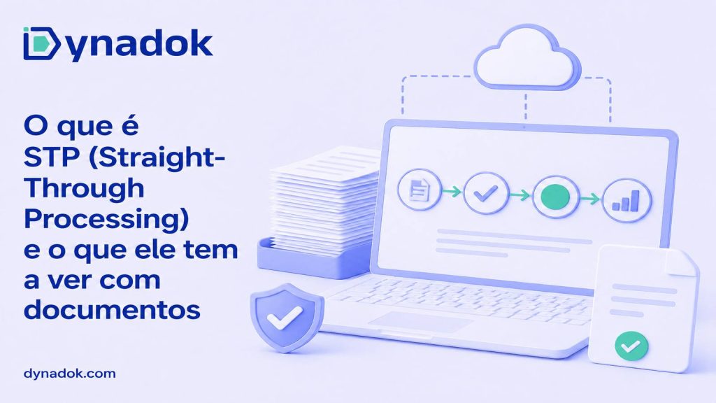O que é STP (Straight-Through Processing) e o que ele tem a ver com documentos