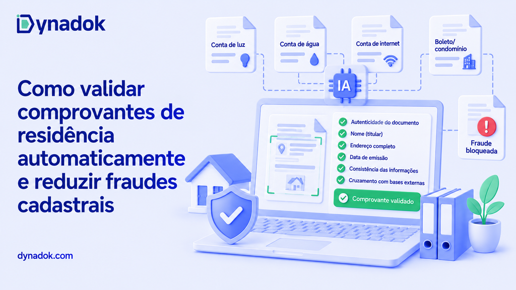 Como validar comprovantes de residência automaticamente e reduzir fraudes cadastrais