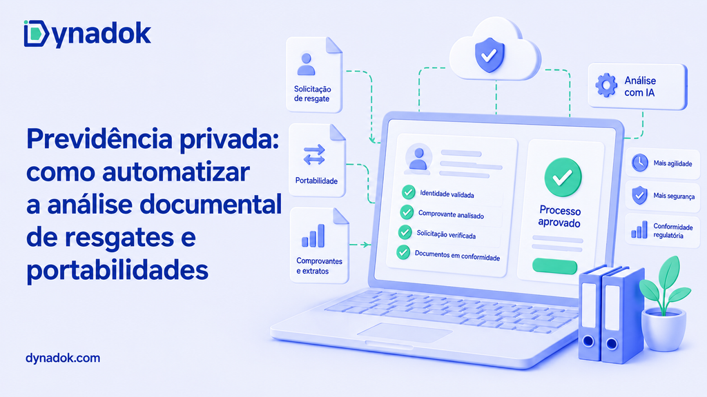 Previdência privada: como automatizar a análise documental de resgates e portabilidades