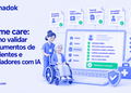 Home care: como validar documentos de pacientes e cuidadores com IA