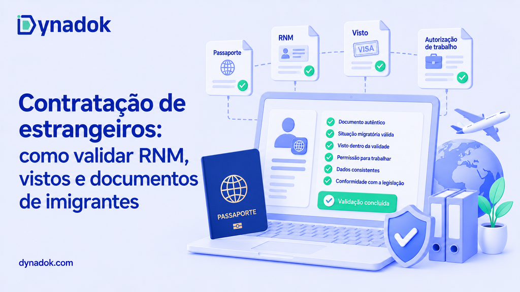 Contratação de estrangeiros: como validar RNM, vistos e documentos de imigrantes