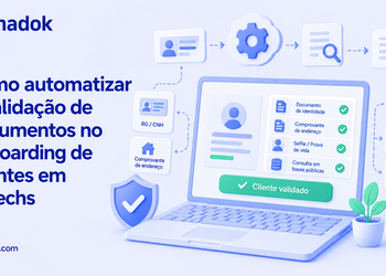 Como automatizar a validação de documentos no onboarding de clientes em fintechs