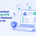 Como automatizar a verificação KYB (Know Your Business) no cadastro de empresas