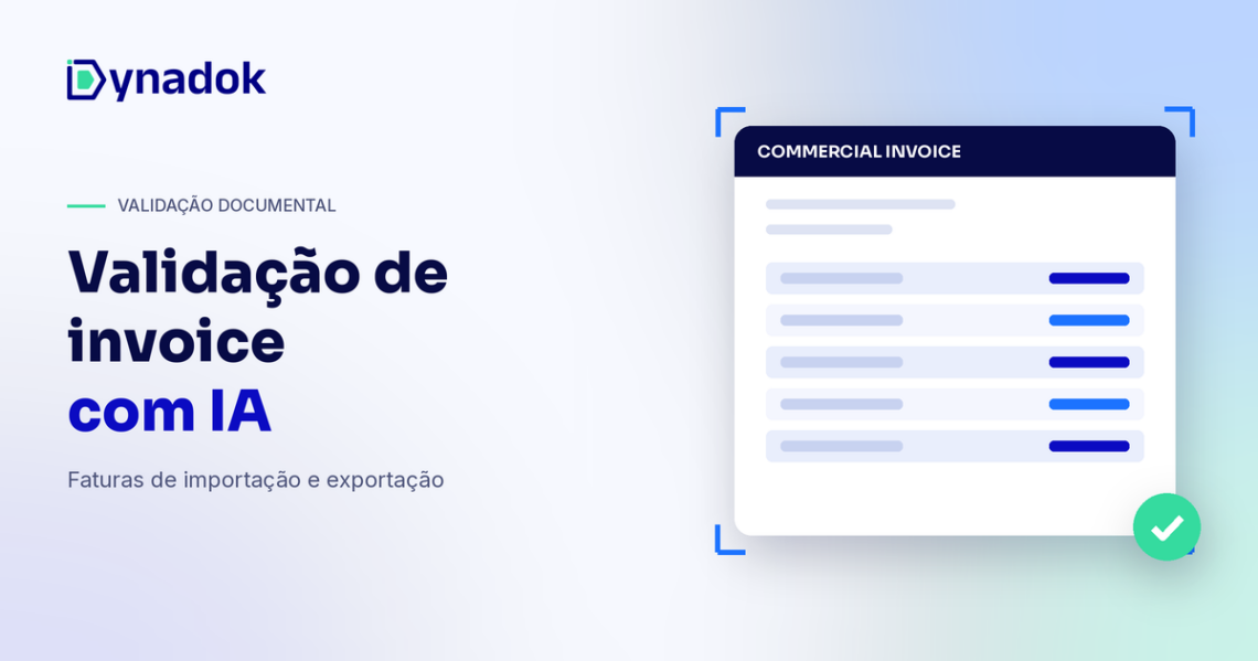 Validação de invoice com IA: como conferir faturas comerciais de importação e exportação