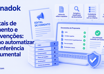 Editais de fomento e subvenções: como automatizar a conferência documental