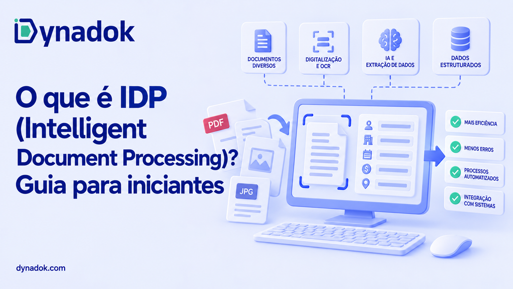 O que é IDP (Intelligent Document Processing)? Guia para iniciantes