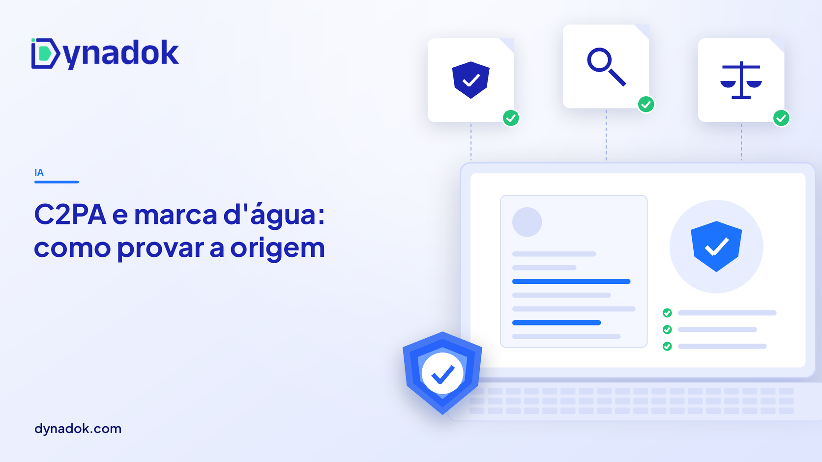 Capa do blog Dynadok com ícones de validação de documentos: C2PA e marca d'água digital: a tecnologia que pode provar a origem de um documento