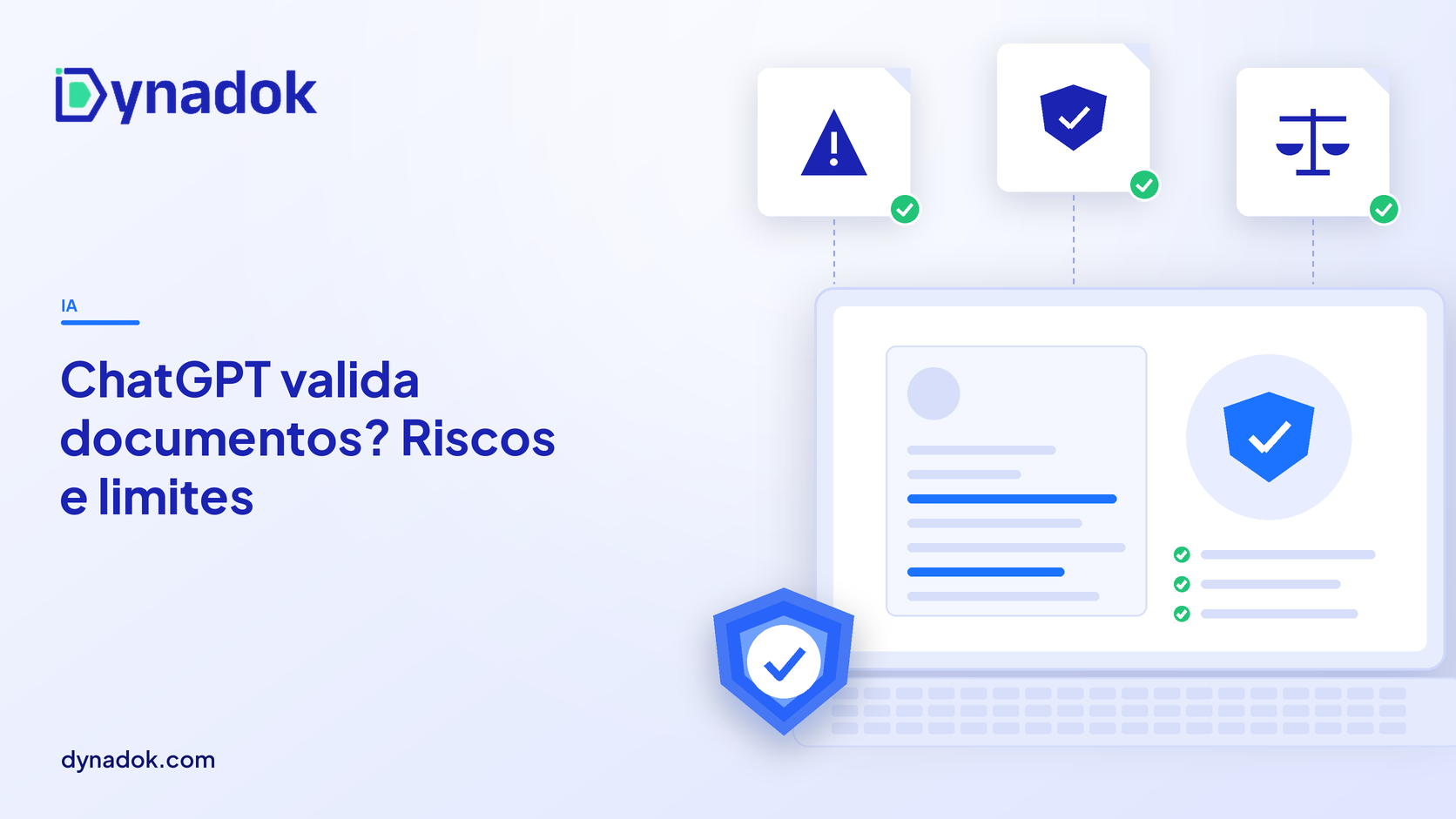 Capa do blog Dynadok com ícones de validação de documentos: Posso usar o ChatGPT para validar documentos? Riscos e limites dos chatbots genéricos