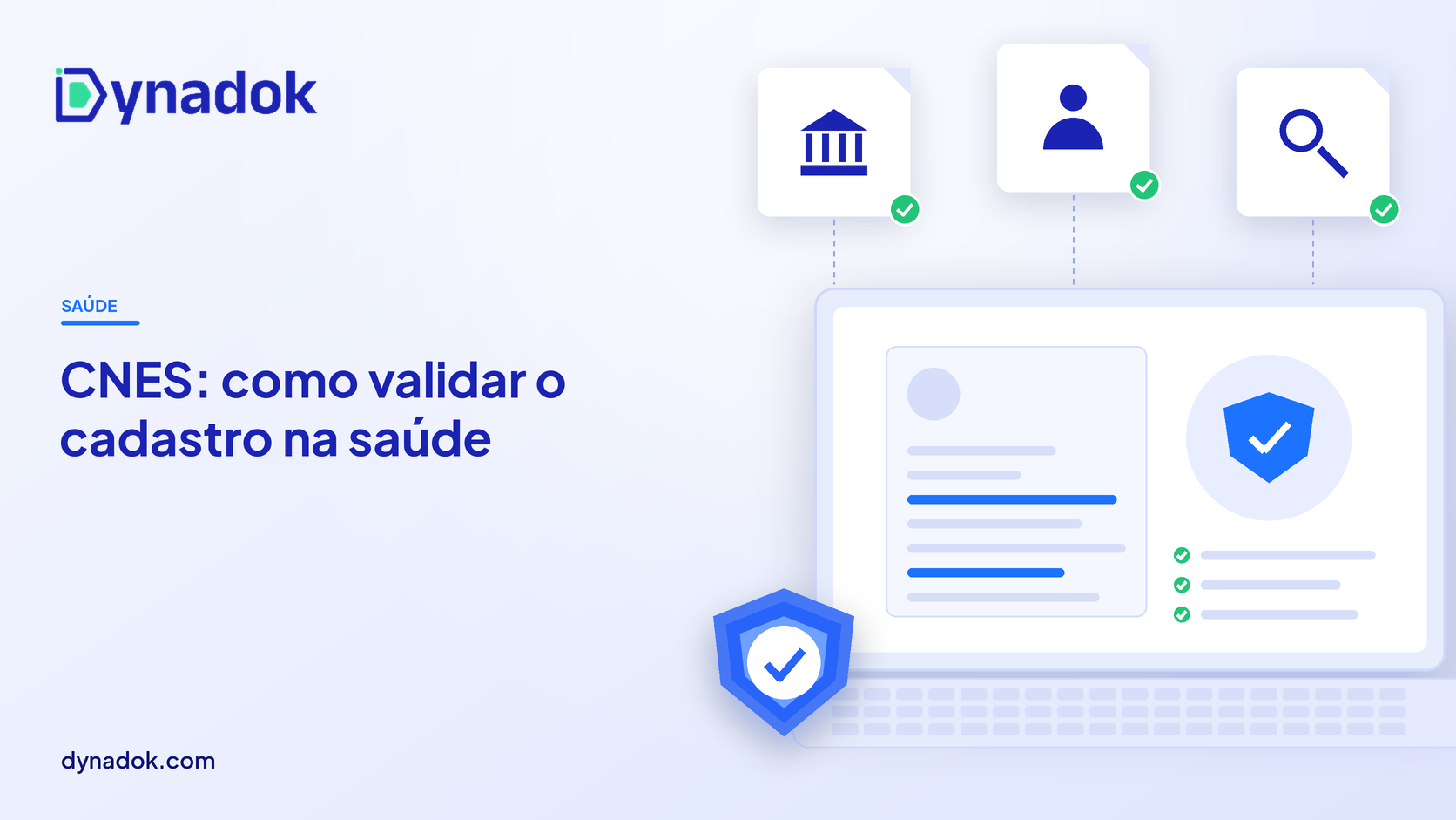 Capa do blog Dynadok com ícones de validação de documentos: CNES: como validar o cadastro de estabelecimentos e profissionais de saúde