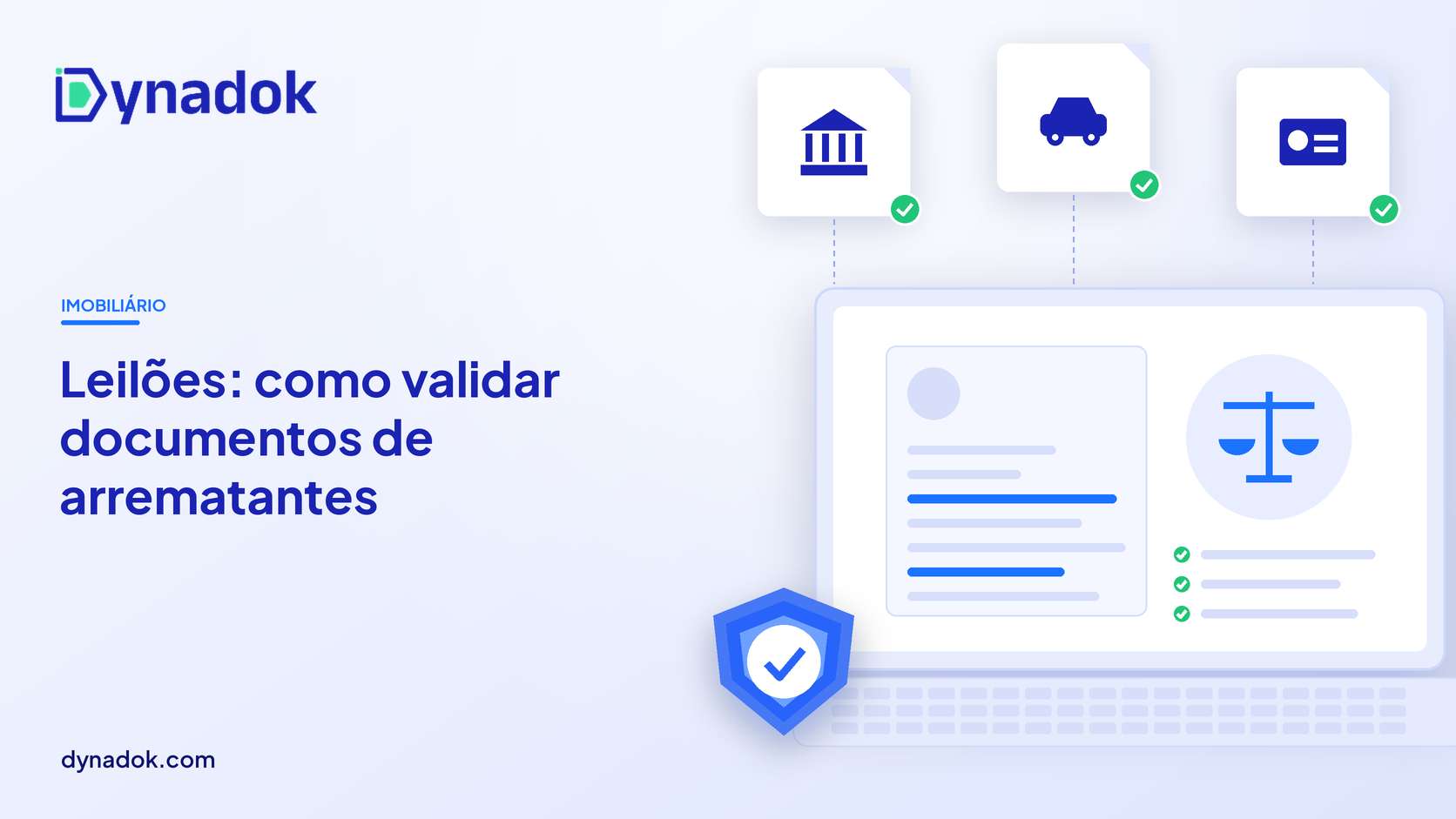 Capa do blog Dynadok com ícones de validação de documentos: Leilões de imóveis e veículos: como validar documentos de arrematantes