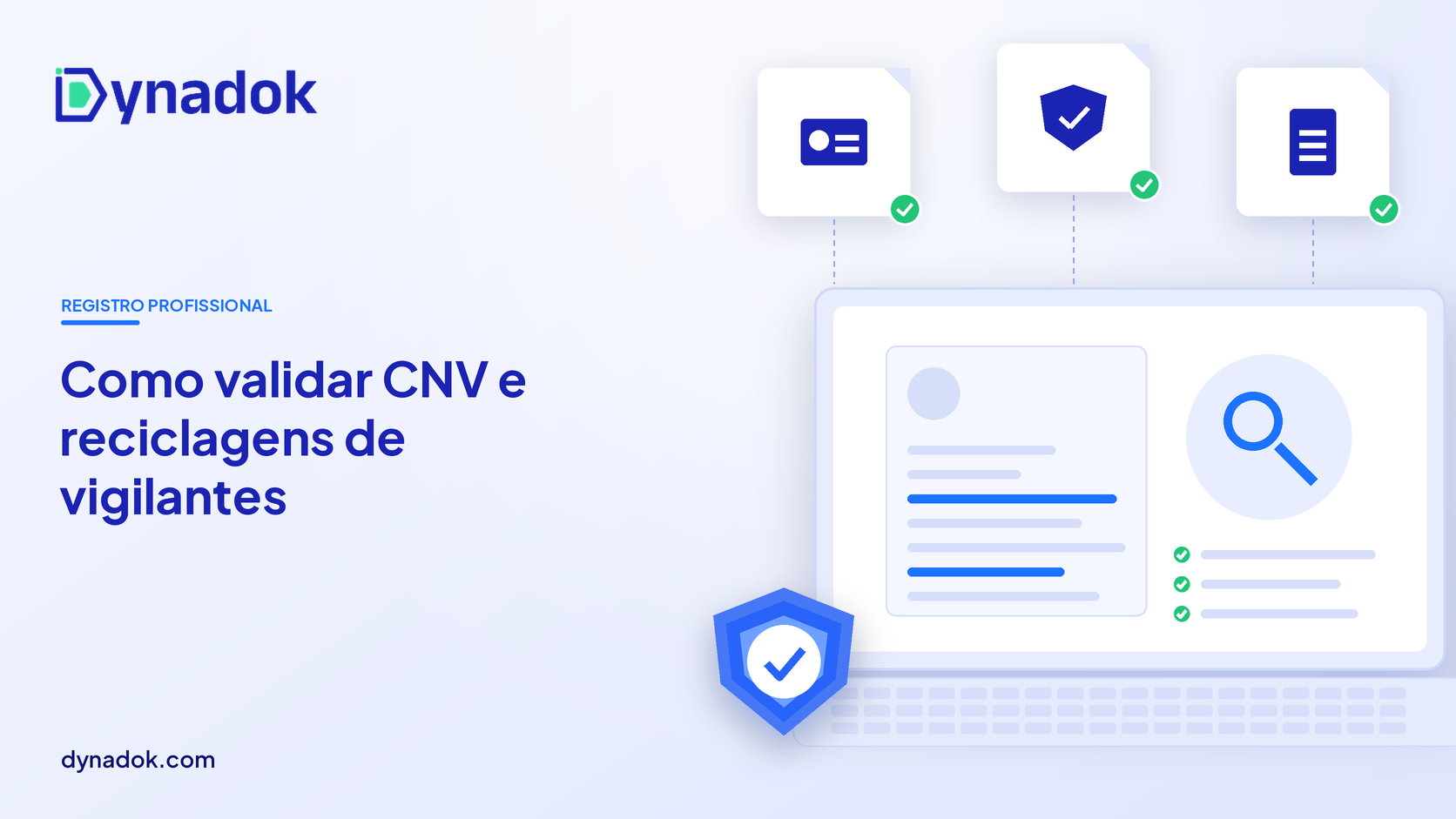 Capa do blog Dynadok com ícones de validação de documentos: Segurança privada: como validar CNV e reciclagens de vigilantes