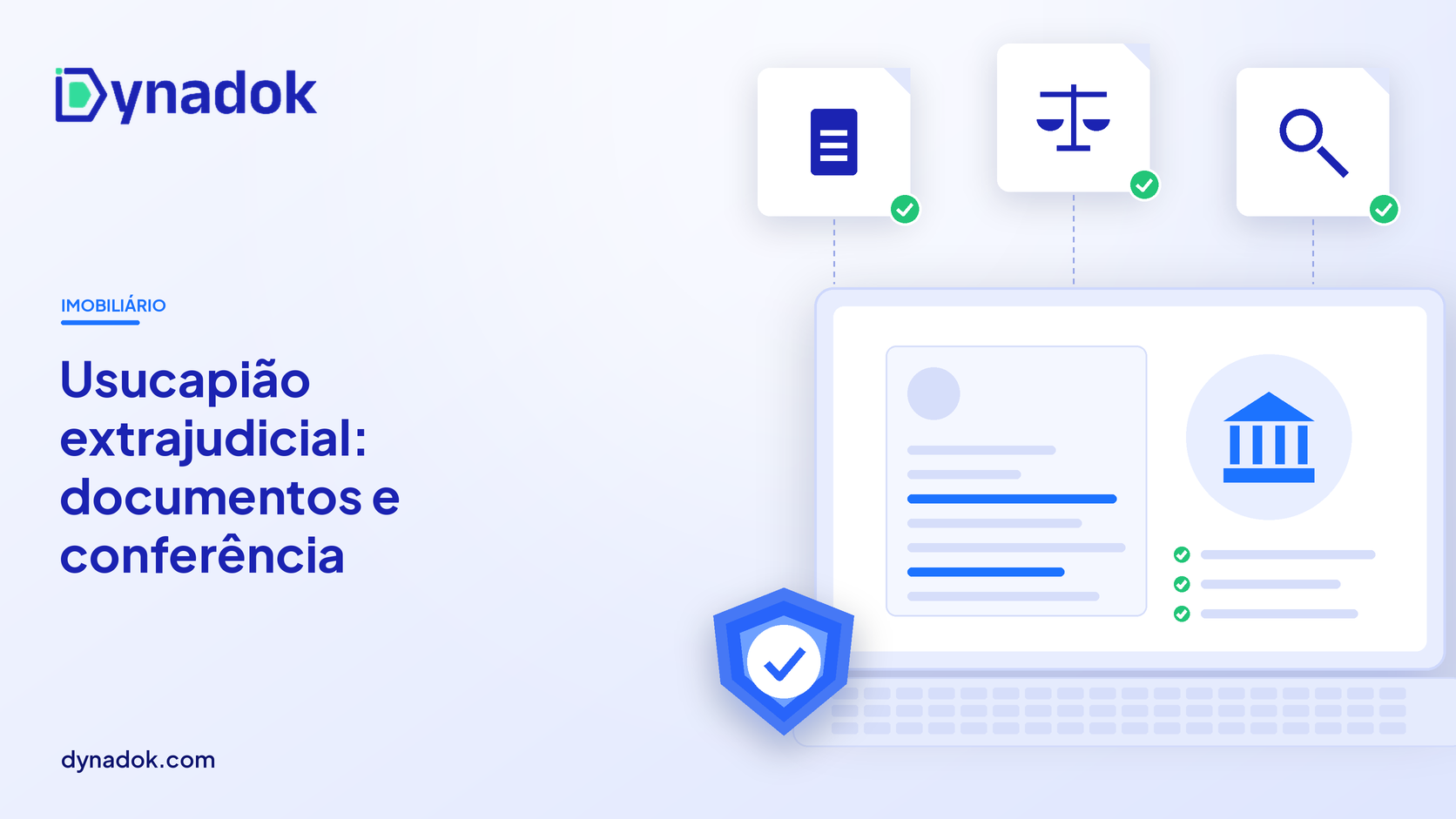 Capa do blog Dynadok com ícones de validação de documentos: Usucapião extrajudicial: documentos exigidos e como acelerar a conferência